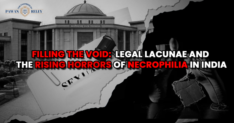 Filling the Void: Legal Lacunae & the Rising Horrors of Necrophilia in India